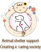 Animal shelter support. Creating a caring society.