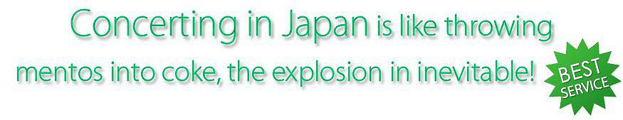 Concerting in Japan is like throwing mentos into coke, the explosion in inevitable!